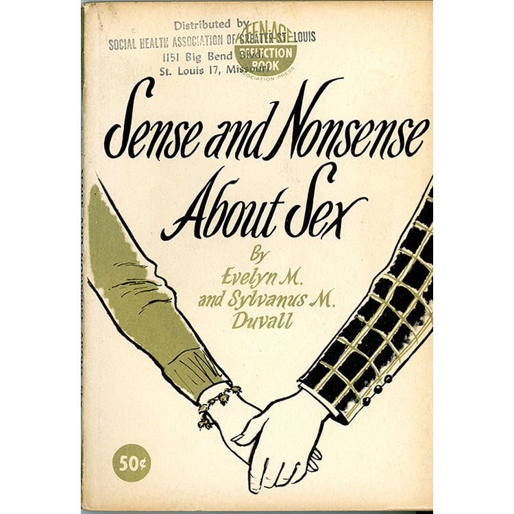 Sense and Nonsense About Sex by Evelyn M. & Sylvanus M. Duvall 1962