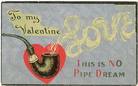 No Pipe Dream Tobacco Valentine's Day Vintage Postcard 1900s